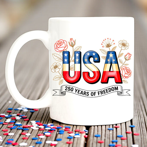 250 Years of Freedom  Mug, Fourth of July Tea Cup
